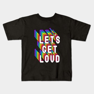 Lets Get Loved Colorful Quote Kids T-Shirt